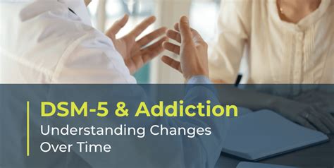 DSM-5 and Addiction — Understanding Changes Over Time