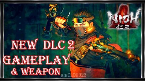 New Nioh DLC 2 Gameplay & Weapon - YouTube