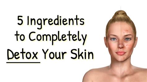 5 Ingredients to Completely Detox Your Skin