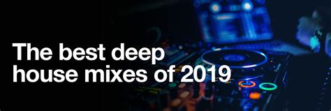 The Best Deep House Mixes of 2019 | Deep House Music Blog