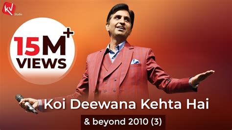 Koi Deewana Kehta Hai & beyond 2010 [3 of 5] - YouTube