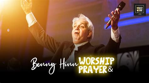 Benny Hinn Worship songs and prayer Compilation - YouTube