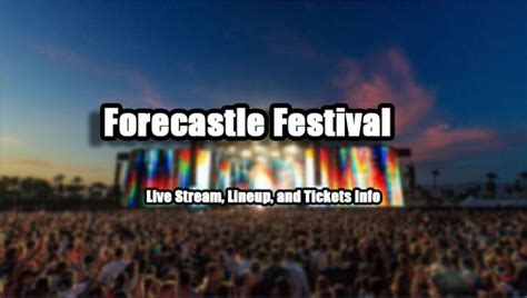 Forecastle Festival 2024 | Live Stream, Lineup, and Tickets Info