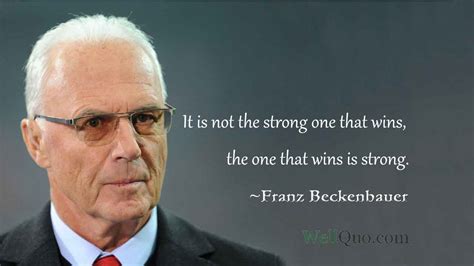 Franz Beckenbauer Quotes - Well Quo