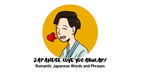 Japanese Love Vocabulary: Romantic Japanese Words and Phrases