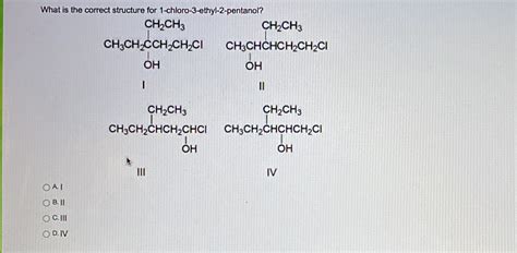 [Solved] What is the correct structure for 1-chloro-3-ethyl-2-pentanol?... | Course Hero