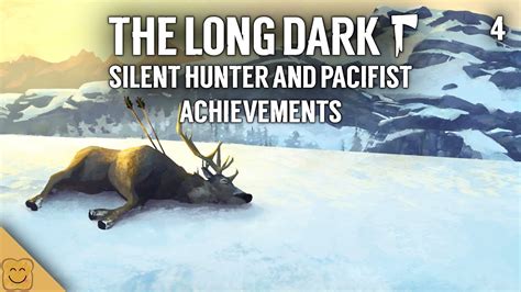 The Long Dark Silent Hunter and Pacifist Achievements Part 4 - The Long Dark Achievements - YouTube