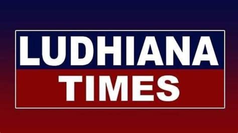 Now get all News related to Ludhiana, Punjab with just one click on Ludhiana Times | India News ...