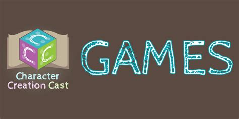 Games — Character Creation Cast