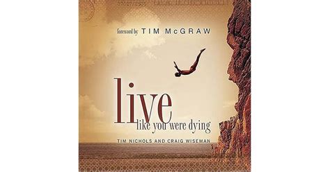 Live Like You Were Dying by Tim Nichols