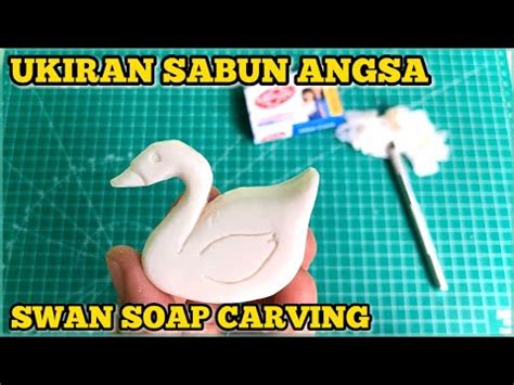 UKIRAN SABUN | Cara membuat ukiran sabun hewan angsa | Sangat mudah - YouTube