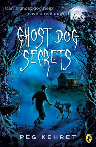 Ghost Dog Secrets Book Review and Ratings by Kids - Peg Kehret