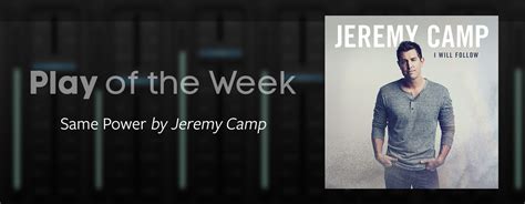 Play of the Week - "Same Power" by Jeremy Camp