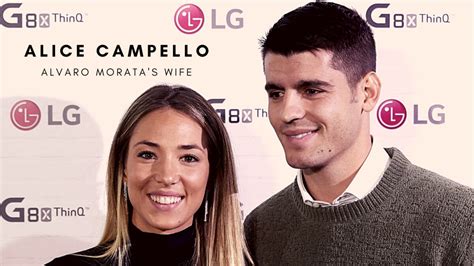 Alvaro Morata wife Alice Campello Wiki 2022- Age, Net Worth, Career ...