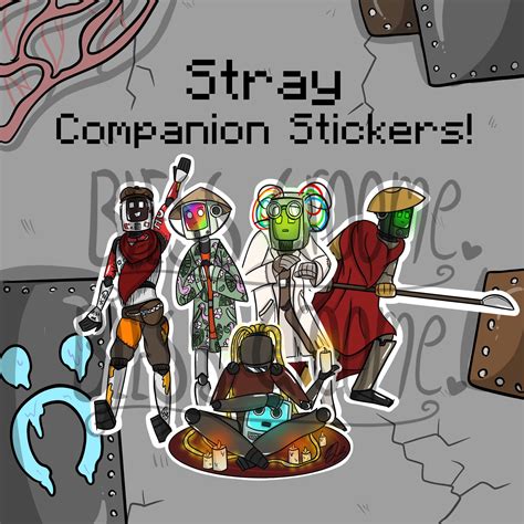 "These stickers are of characters from the game stray! Our main friendly robots we meet along ...