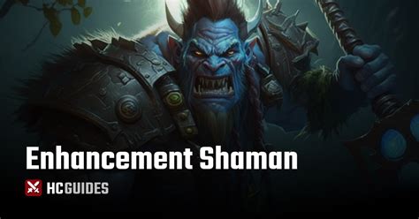 Hardcore Enhancement Shaman Guide | HC Guides