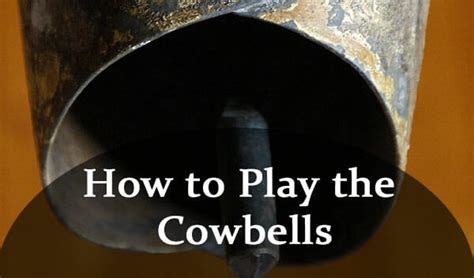 How to Play the Cowbells - Loud Beats