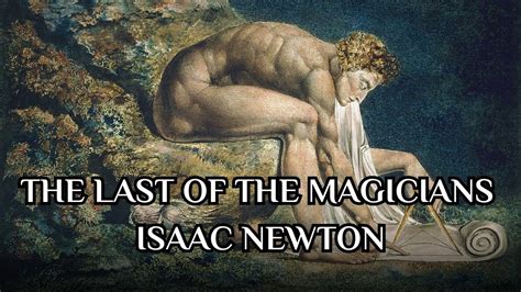 Isaac Newton - The Forgotten Alchemist And The Last Of The Magicians - YouTube