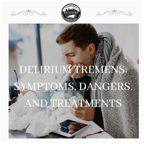 Delirium Tremens (DTs) Symptoms and Treatment Protocols