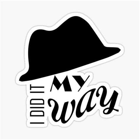 "I did it my way" Sticker for Sale by Laila-Ahmed | Redbubble