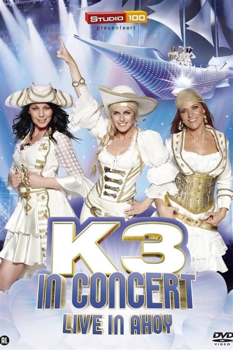 K3 In Concert: Live In Ahoy (2012) — The Movie Database (TMDB)