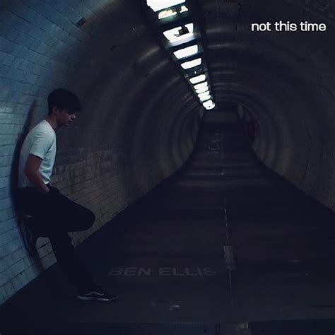 Ben Ellis – Not this time Lyrics | Genius Lyrics