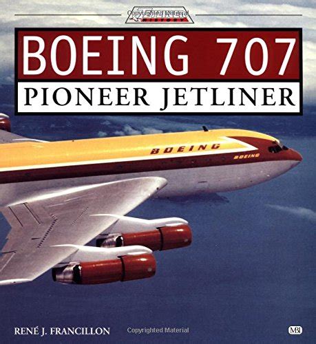 December 20, 1957: First Flight of Most Successful Jetliner, Boeing 707 ...