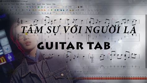 TÂM SỰ VỚI NGƯỜI LẠ - GUITAR TAB - TIÊN COOKIE - YouTube