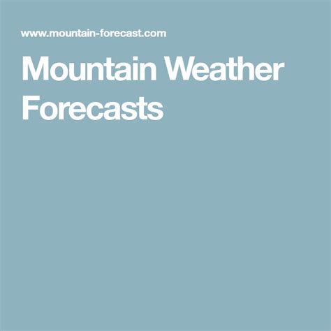 Mountain Weather Forecasts | Weather forecast, Weather, Forecast