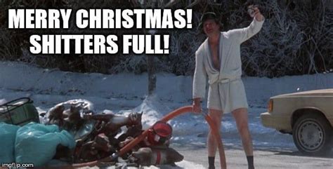 Shitters full - cousin eddie says merry christmas meme about christmas vacation movie Cousin ...