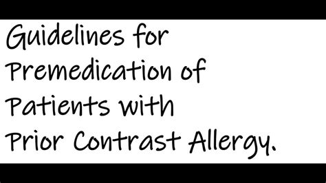 Guidelines for Premedication of Patients with Prior Contrast Allergy. - YouTube