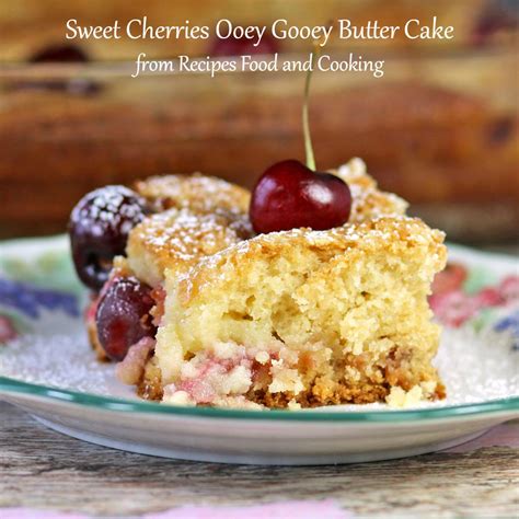 Sweet Cherries Ooey Gooey Butter Cake - Recipes Food and Cooking