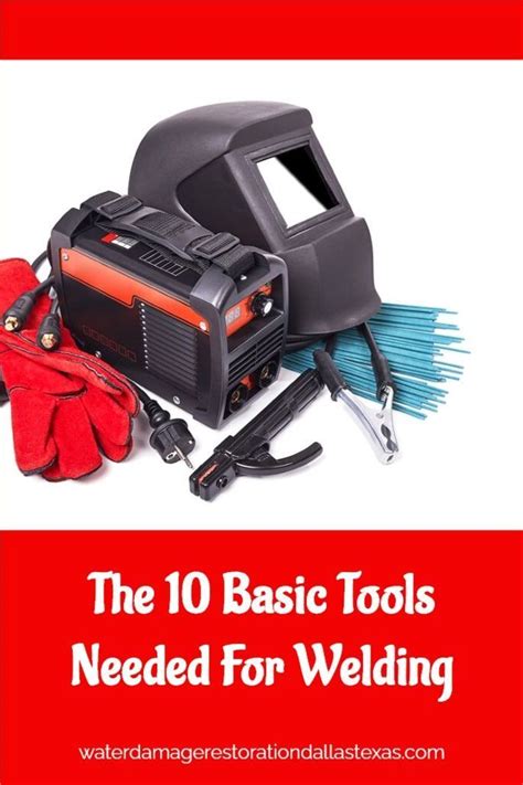 The 10 Basic Tools Needed For Welding | Basic tools, Welding, Basic