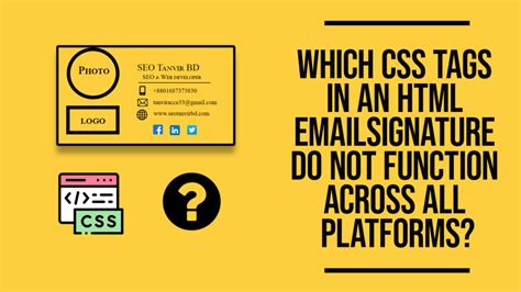 The 5 HTML & CSS tags that don't work in email signatures - SEO Tanvir BD