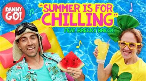 "Summer is for Chilling!" (feat. Brecky Breck) 🍉🍋 /// Danny Go! Kids Songs - YouTube Music