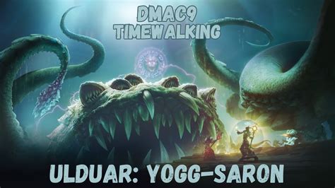 WOTLK: Timewalking Raid - Ulduar Yogg-Saron - YouTube