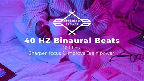 40 HZ Binaural Beats | 10 mins | Sharpen Focus & Improve Brainpower - YouTube