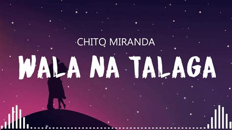 Wala Na Talaga Lyrics - Chito Minranda - YouTube