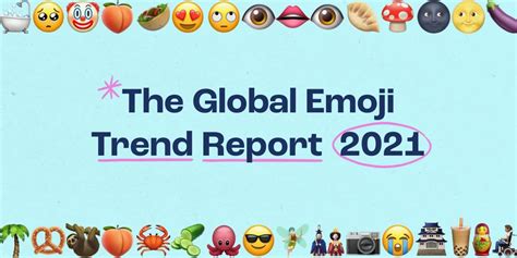 Study highlights most popular emoji for 2021, why users value them, and ...