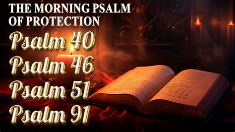 LISTEN TO THE MORNING PSALM OF PROTECTION - PSALM 40, PSALM 46, PSALM ...