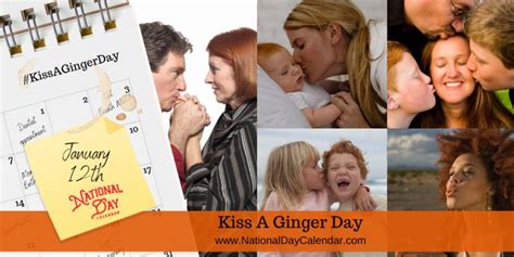 KISS A GINGER DAY - January 12 | Ginger day, Happy national day ...