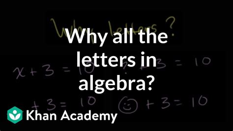 Why all the letters in algebra? | Introduction to algebra | Algebra I | Khan Academy - YouTube