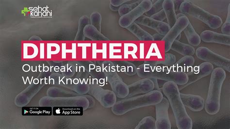 Sehat kahani | Diphtheria Outbreak in Pakistan – Everything Worth Knowing