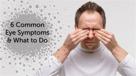 Eye Symptoms | 6 Common Eye Symptoms and What to Do