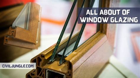 What Is Window Glazing | Types of Window Glazing