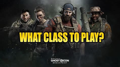 Ghost Recon Breakpoint: Class Details | What Class to Play? | In-Depth Descriptions - YouTube