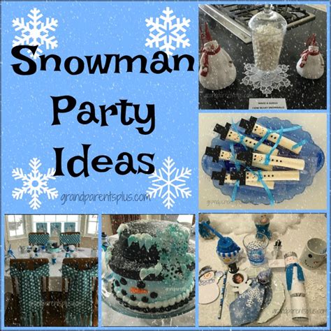 Snowman Party Ideas for Kids - GrandparentsPlus.comGrandparentsPlus.com