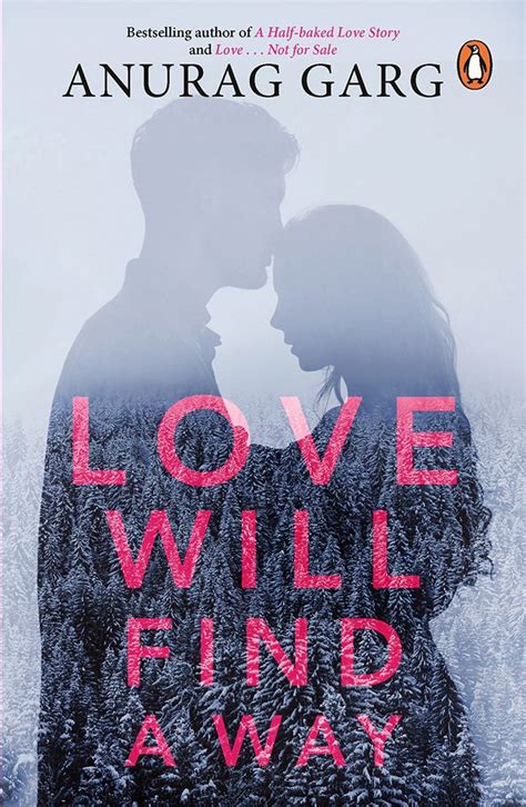 Love Will Find a Way by Anurag Garg • Cover design by Neeraj Nath | Romantic novels to read ...