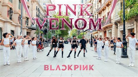 Kpop [KPOP IN PUBLIC BARCELONA] BLACKPINK (블랙핑크) - 'PINK VENOM' Dance ...