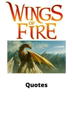 Wings of Fire - Quotes - Glory - Wattpad